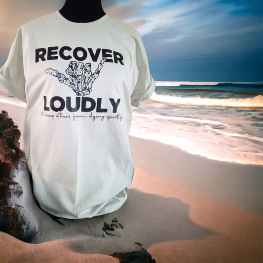 Recover Loudly Tee