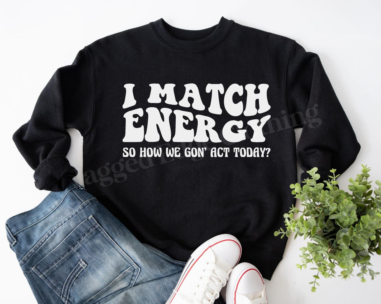 Women's Crewneck Pre Order I Match Energy