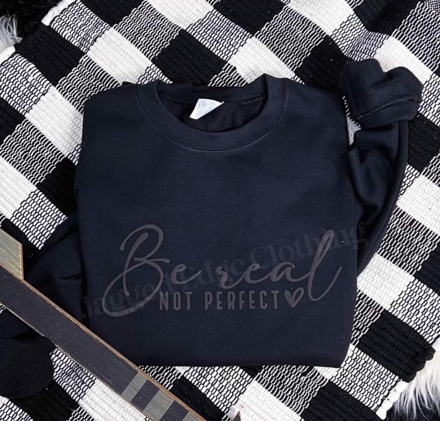 Pre Order Be real Not Perfect PUFF PRINT